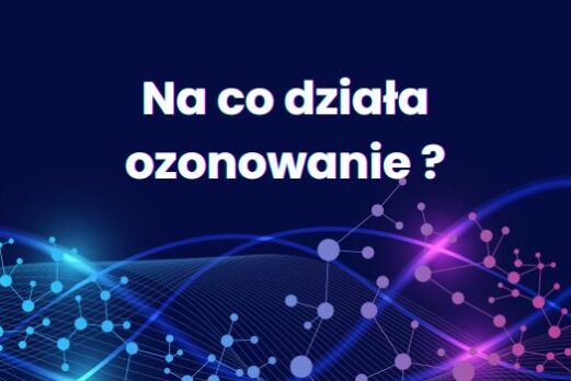 na co działa ozonowanie