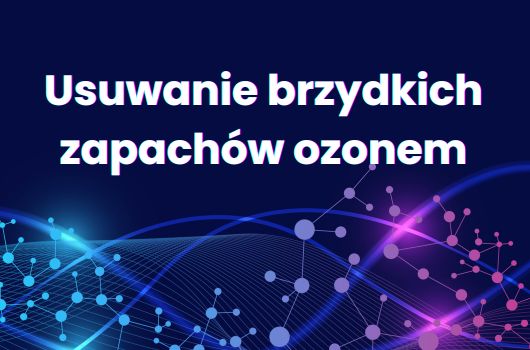 usuwanie brzydkich zapachów ozonem